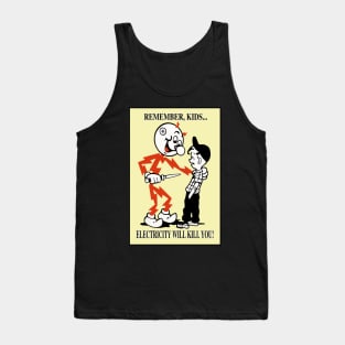 Electricity Will Kill You! Tank Top